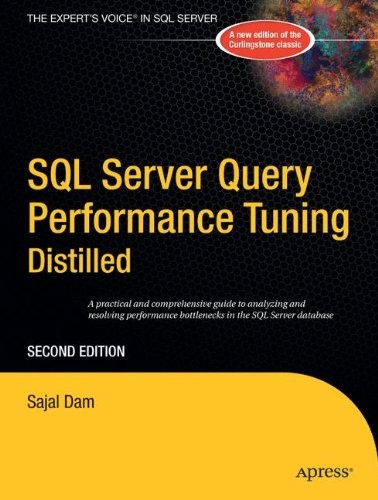 SQL SERVER QUERY PERFORMANCE TUNING DISTILLED (BOOKS FOR By Sajal Dam EXCELLENT