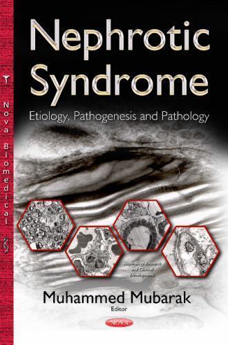 Nephrotic Syndrome : Etiology, Pathogenesis and Pathology, Hardcover by Mubar…