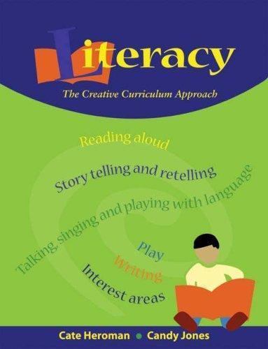 Literacy : The Creative Curriculum Approach by Candy Jones and Cate Heroman…
