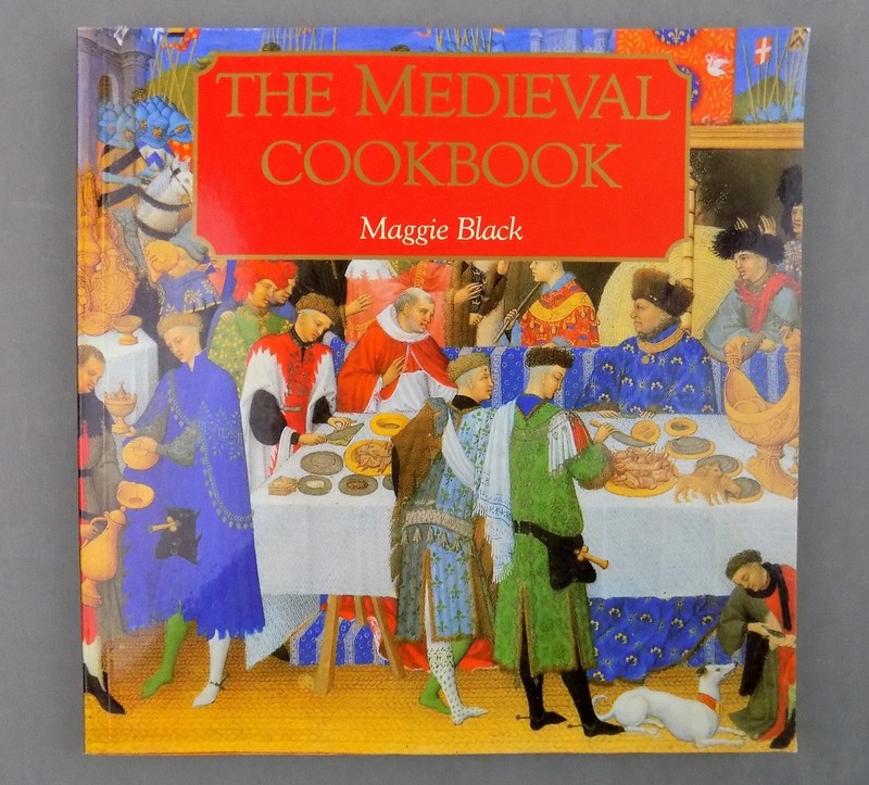 The Medieval Cookbook by Maggie Black 2002 British Museum Press
