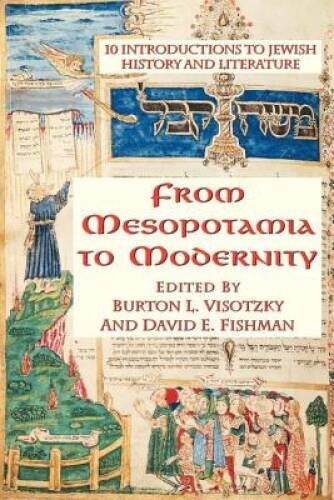 From Mesopotamia To Modernity: Ten Introductions To Jewish History And Li – GOOD