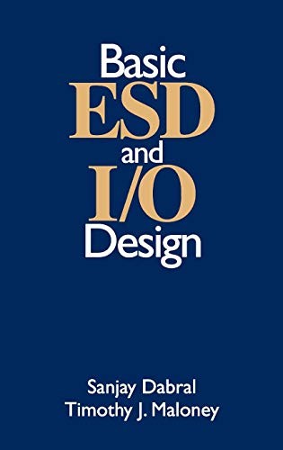 Basic ESD and I/O Design By Sanjay Dabral, Timothy Maloney