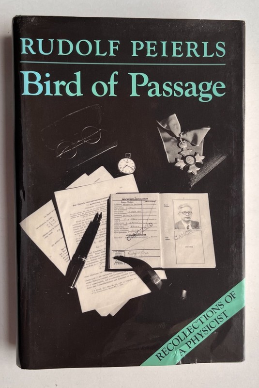 Bird of Passage: Recollections of a Physicist by Rudolf Peierls Princeton Legacy