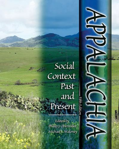 Appalachia: Social Context Past and Present by Mike E Maloney