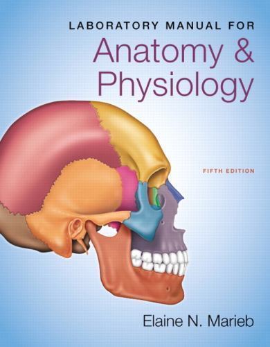 Laboratory Manual for Anatomy and Physiology by Elaine N. Marieb (2013, Spiral)
