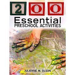 200 Essential Preschool Activities Olson, Julienne M.