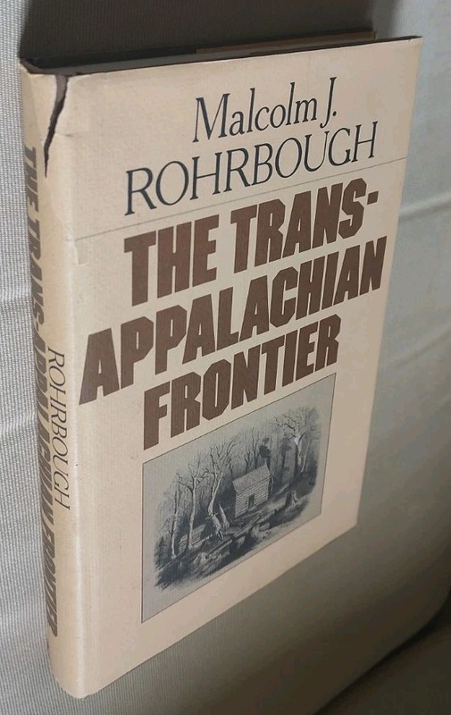 The Trans-Appalachian Frontier 1775-1850 Malcolm Rohrbough hcdj