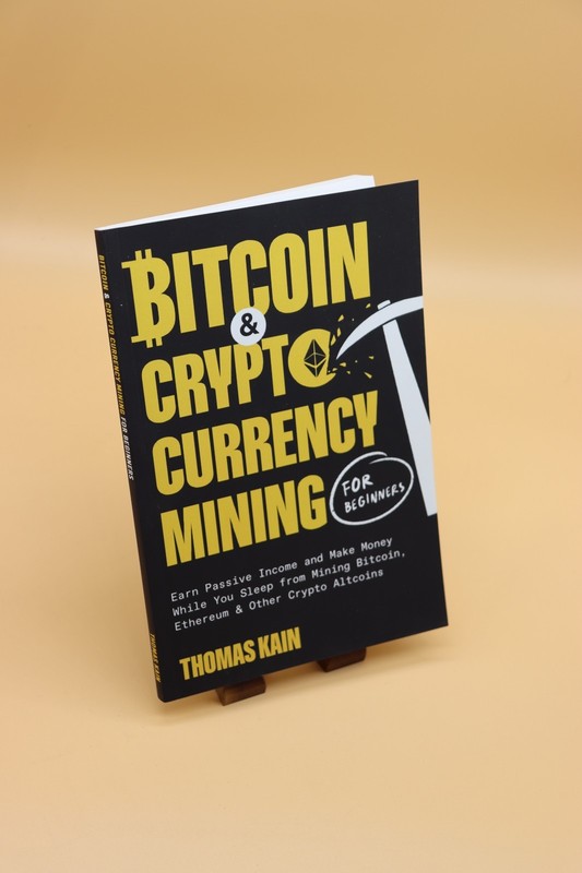 Thomas Kain Bitcoin and Cryptocurrency Mining for Beginners (Paperback)