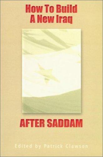 How to Build a New Iraq After Saddam Washington Institute for Near East Policy