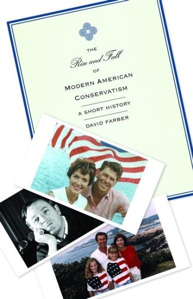 Rise and Fall of Modern American Conservatism : A Short History, Paperback by…