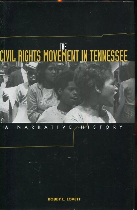 The Civil Rights Movement in Tennessee: A Narrative History