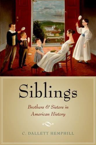 Siblings : Brothers and Sisters in American History, Hardcover by Hemphill, C…
