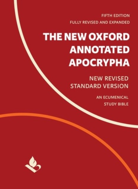 NEW OXFORD ANNOTATED APOCRYPHA by General editor Michael Coogan Lecturer on Old
