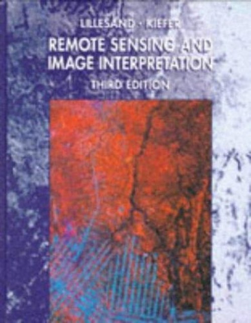 Remote Sensing and Image Interpretation Ralph W., Lillesand, Thom
