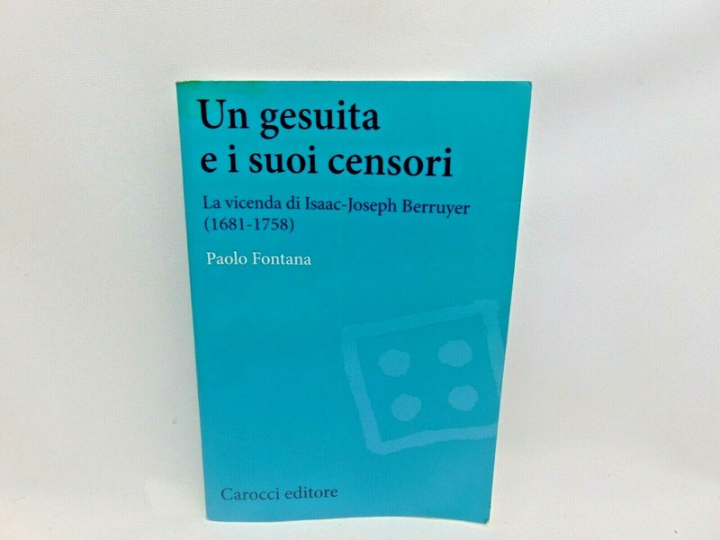 UN GESUITA E I SUOI CENSORI FONTANA PAOLO (Studi storici Carocci)
