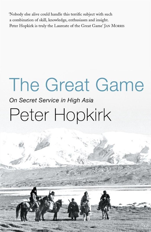 The Great Game: On Secret Service in High Asia by Peter Hopkirk Paperback Book