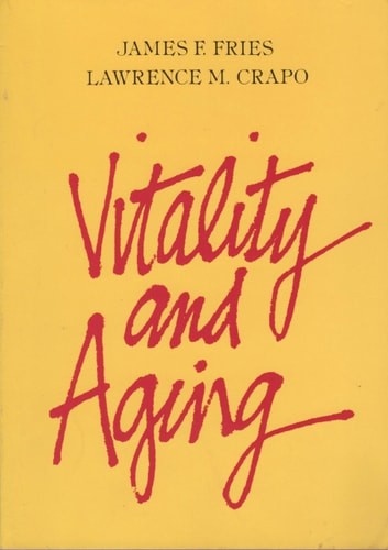 Vitality and Aging: Implications of the Rectangular Curve by Fries, James F., Go