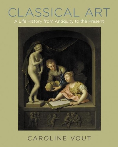 Caroline Vout Classical Art (Hardback)