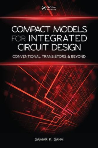 Compact Models for Integrated Circuit Design : Conventional Transistors and B…