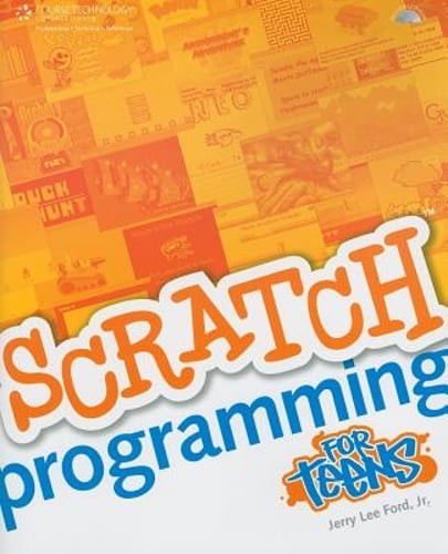 Scratch Programming for Teens by Jr. Ford, Jerry Lee: Used