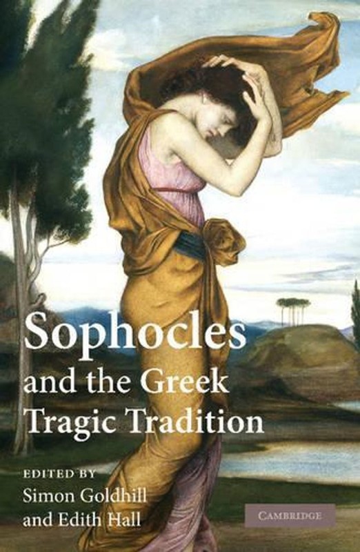 Sophocles and the Greek Tragic Tradition by Simon Goldhill (English) Paperback B
