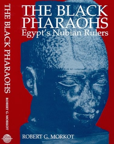 THE BLACK PHARAOHS: EGYPT'S NUBIAN RULERS By Robert G. Morkot **Excellent**