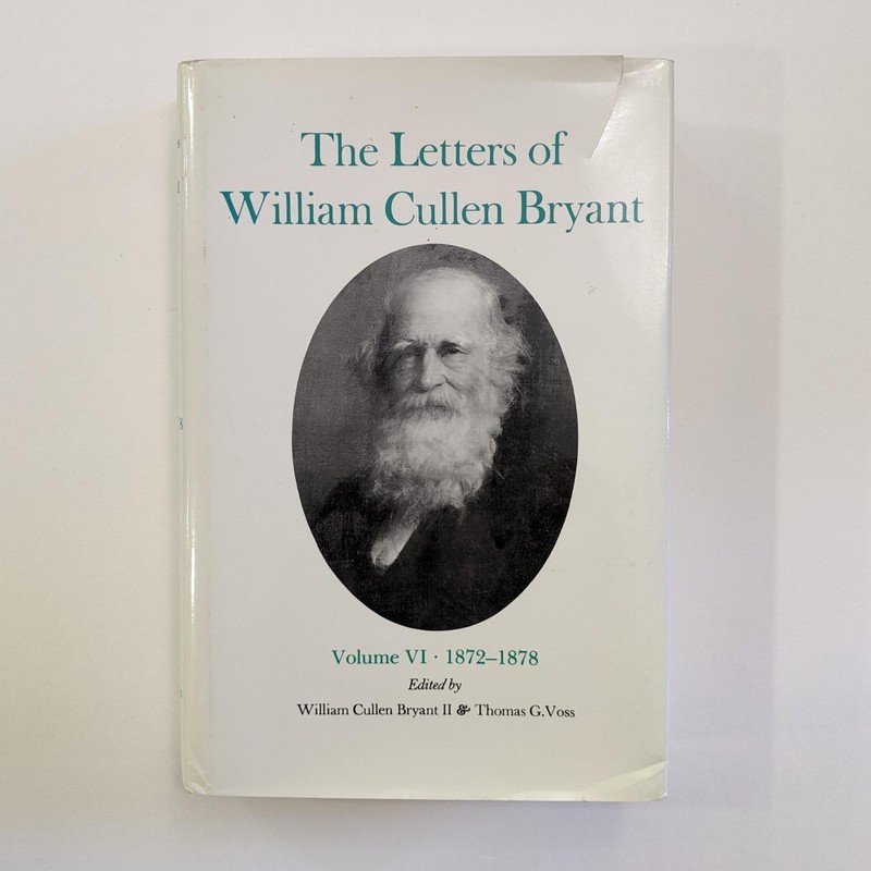 Letters of William Cullen Bryant : Volume VI, 1872-1878