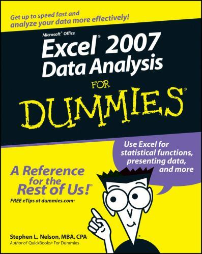 Excel 2007 Data Analysis For Dummies by Nelson, Stephen L.
