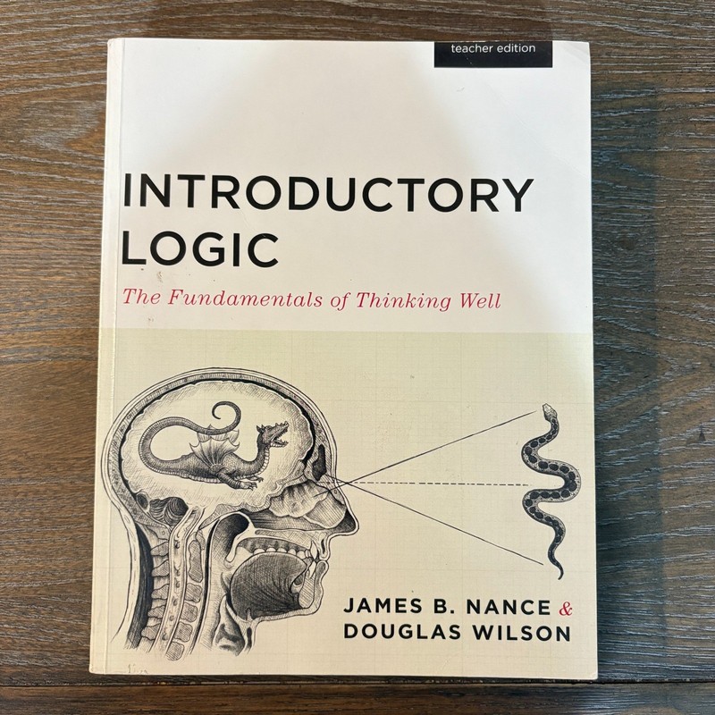 Introductory Logic Fundamentals of Thinking Well Teacher Edition Nance Wilson