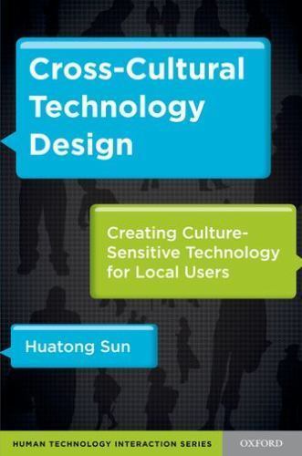 Human Technology Interaction Ser.: Cross-Cultural Technology Design :…