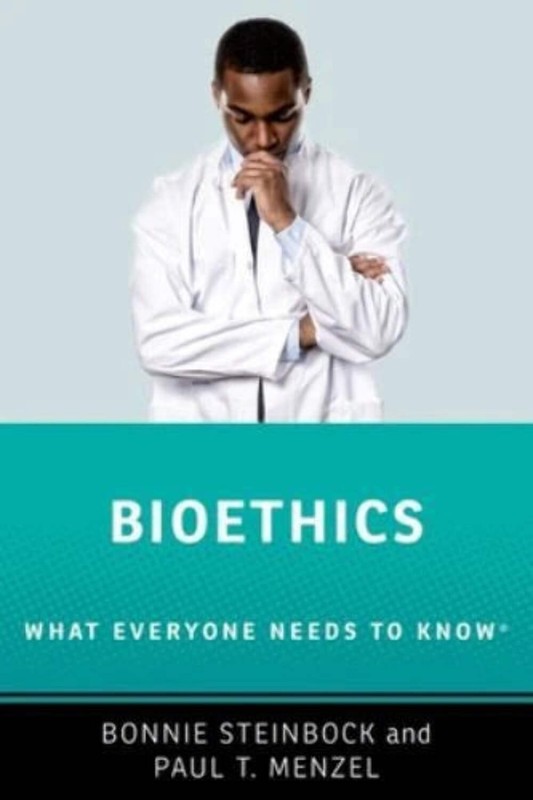 Bioethics: What Everyone Needs to Know by Bonnie Steinbock (2023) GOOD