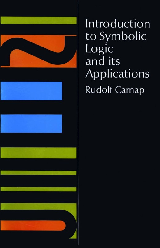 Introduction to Symbolic Logic and Its Applications