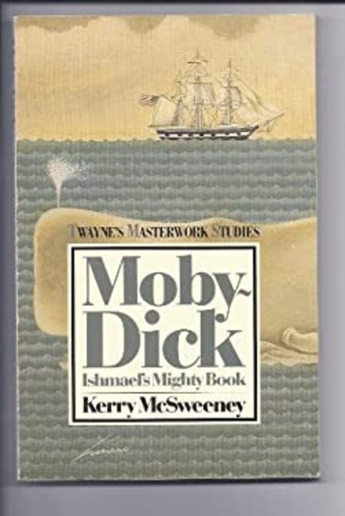 Moby Dick : Ishmael’s Mighty Book Paperback Kerry McSweeney