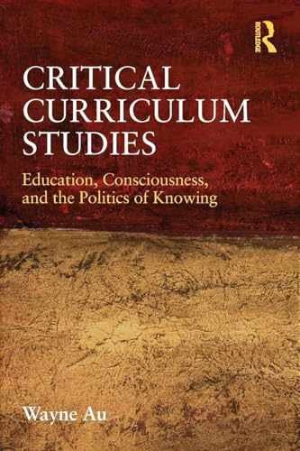 Critical Curriculum Studies (Critical - Paperback, by Au Wayne - Very Good