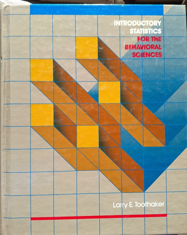 Introductory Statistics for the Behavioral Science by Larry E. Toothaker (1986,