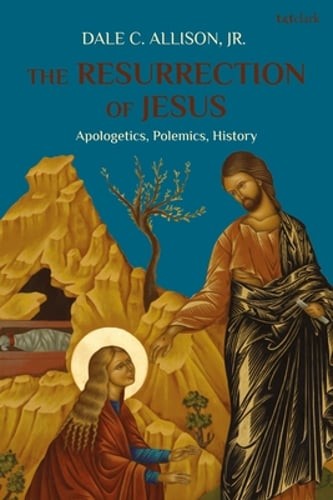 The Resurrection of Jesus: Apologetics, Polemics, History by Jr: New