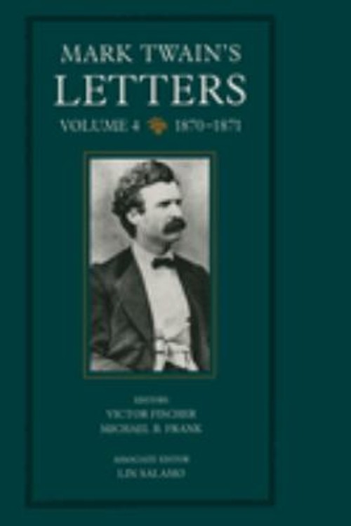 Mark Twain’s Letters, Volume 4 : 1870-1871 Hardcover Mark Twain