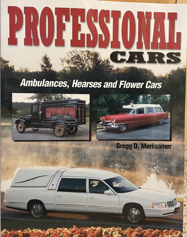 Professional Cars : Ambulances, Funeral Cars, and Flower Cars by Greg Merksamer