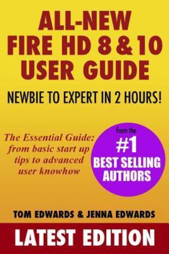 All-New Fire HD 8 & 10 User Guide – Newbie to Expert in 2 Hours!