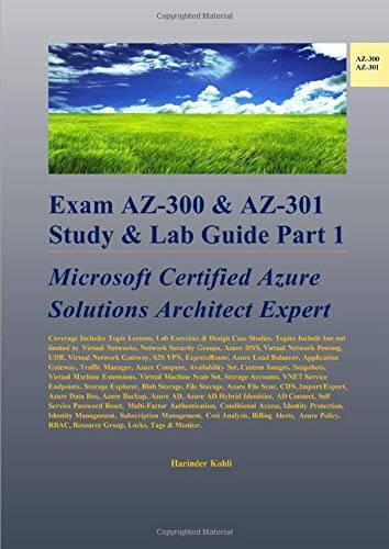 Exam AZ-300 AZ-301 Study Lab Guide Part 1: Microsoft Certified A – VERY GOOD