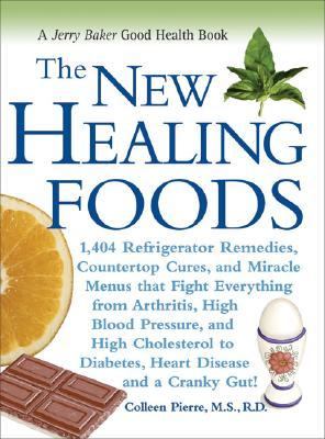 The New Healing Foods: 1,404 Ref- 9780922433629, hardcover, Colleen Pierre MS RD