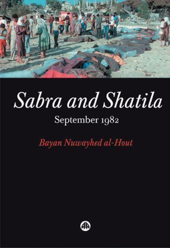 Sabra And Shatila : September 1982, Paperback by al-Hout, Bayan Nuwayhed; Hut…