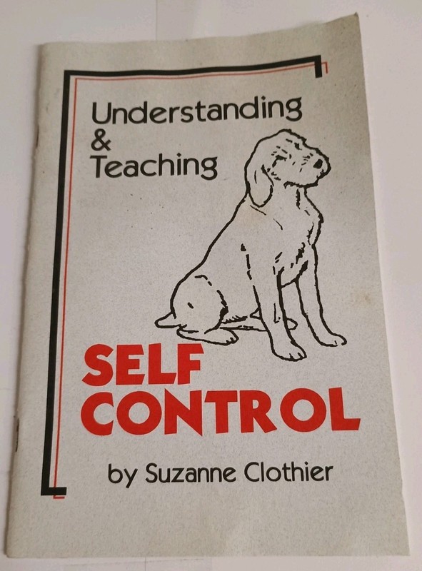 Understanding & Teaching Self Control by Suzanne Clothier