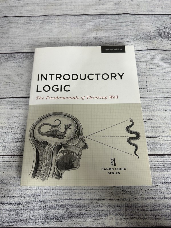 Introductory Logic: The Fundamentals of Thinking Well Teacher Edition – GOOD