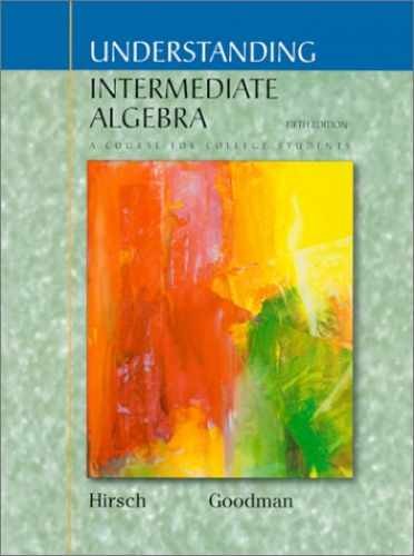 Understanding Intermediate Algebra – Hardcover, by Hirsch Lewis R.; – Very Good