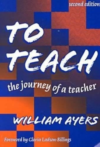 To Teach: The Journey of a Teacher - Paperback By William Ayers - VERY GOOD