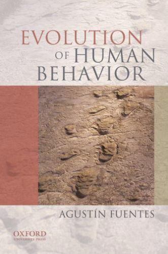 Evolution of Human Behavior by Agustin Fuentes (2008, Trade Paperback)