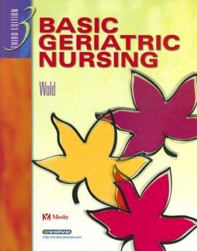 Basic Geriatric Nursing by Gloria Hoffman Wold RN BSN MS
