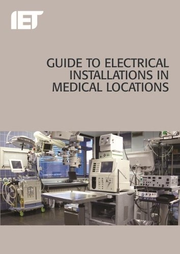 Guide to Electrical Installations in Medical Locations (Paperback)