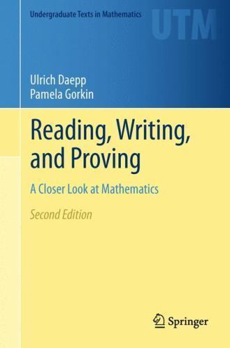 Reading, Writing, and Proving: A Closer Look at Mathematics (Undergraduate Text